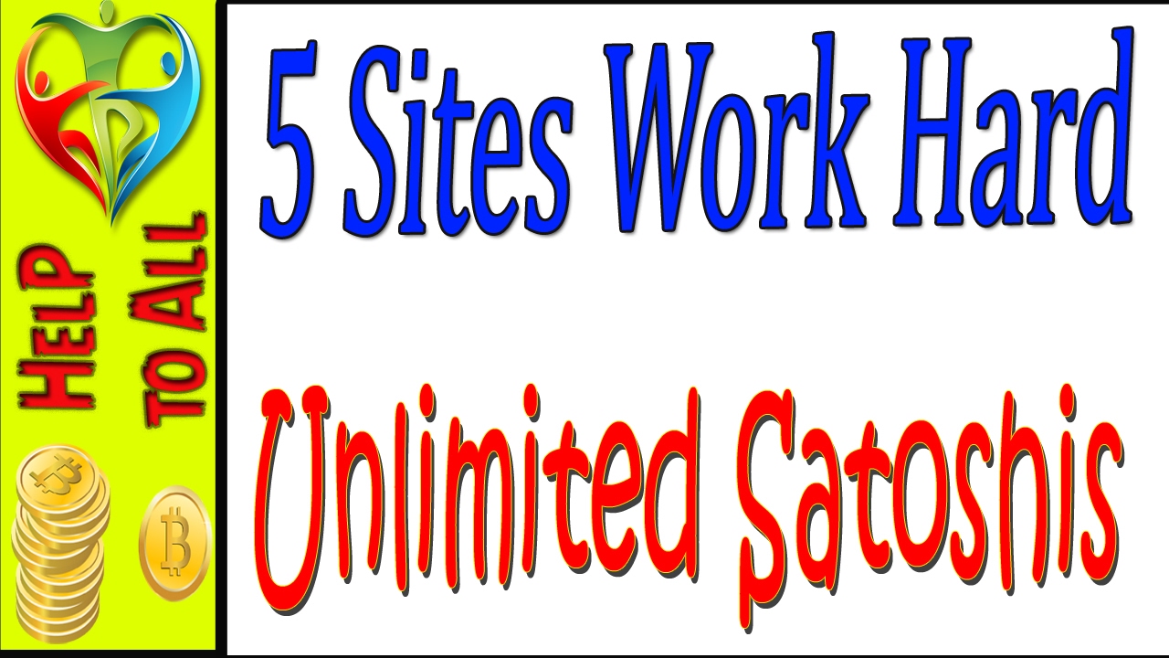 How to Make Unlimited Satoshis -  Top 5 Sites Work Hard - Unlimited Satoshis-