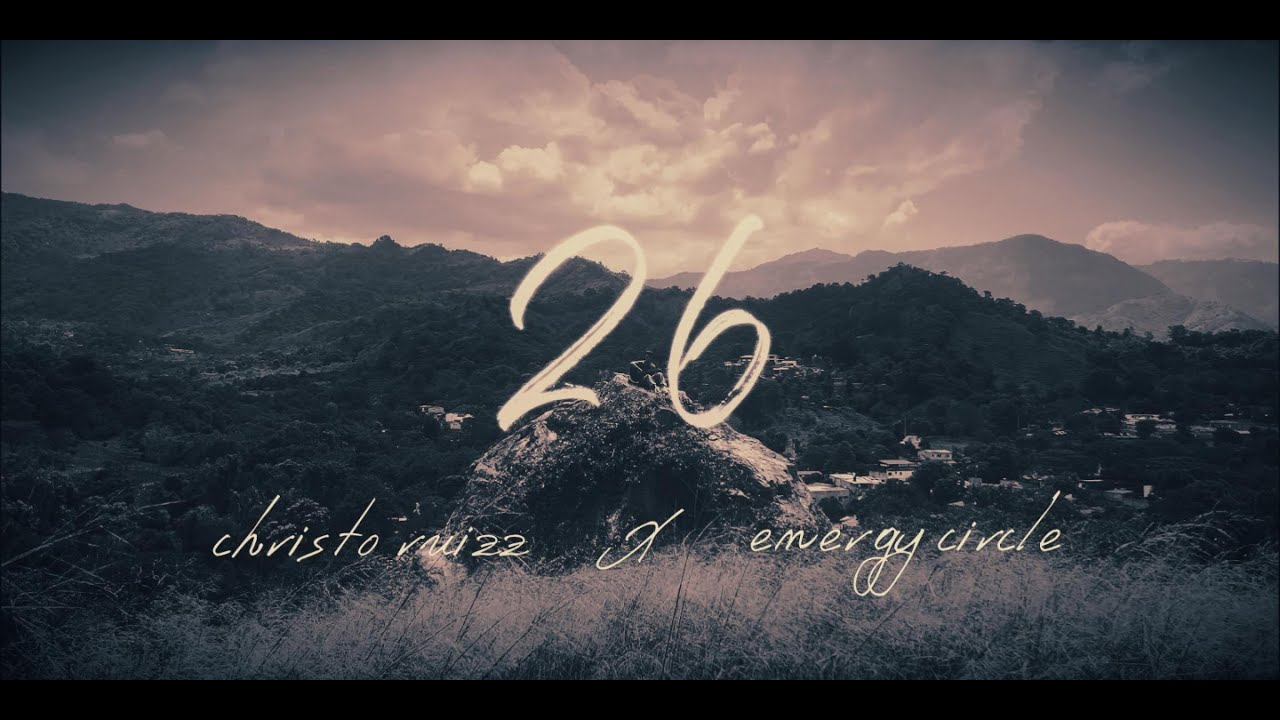 26 - Christo Ruizz, @EnegyCircle_Ent (Video Oficial)