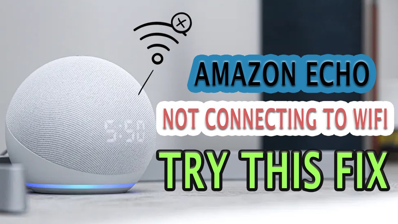 Amazon ECHO DOT Not Connecting To Wi-Fi: Just Try This Fix:
