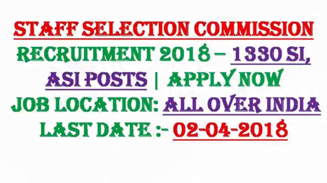 Staff Selection Commission (SSC) Recruitment 2018 &ndash; 1330 SI, ASI Posts | Apply Now