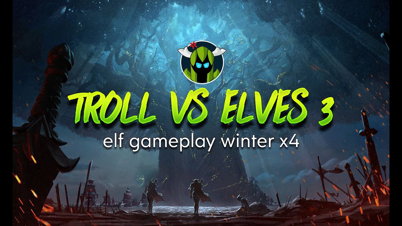 troll vs elves 3 - vs ABU troll