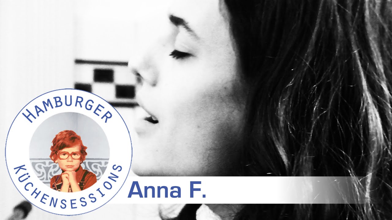 Anna Friedberg 'Too Far' live @ Hamburger K&uuml;chensessions