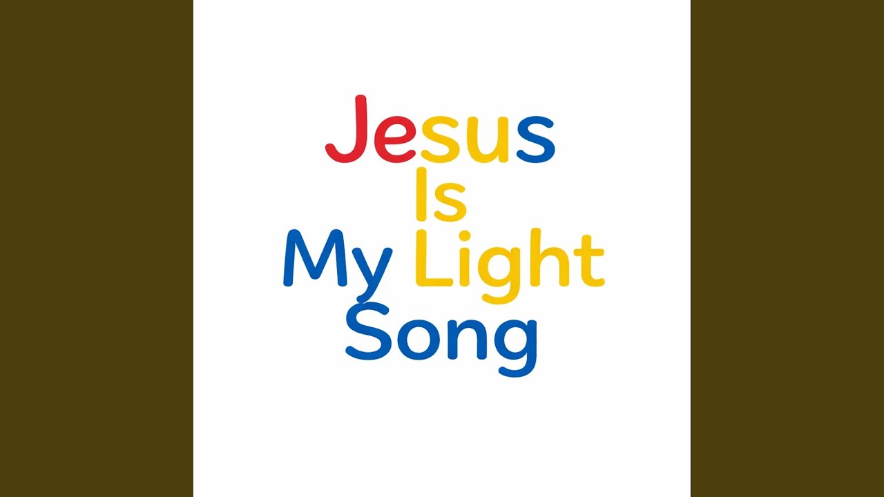 Jesus Is My Light Song