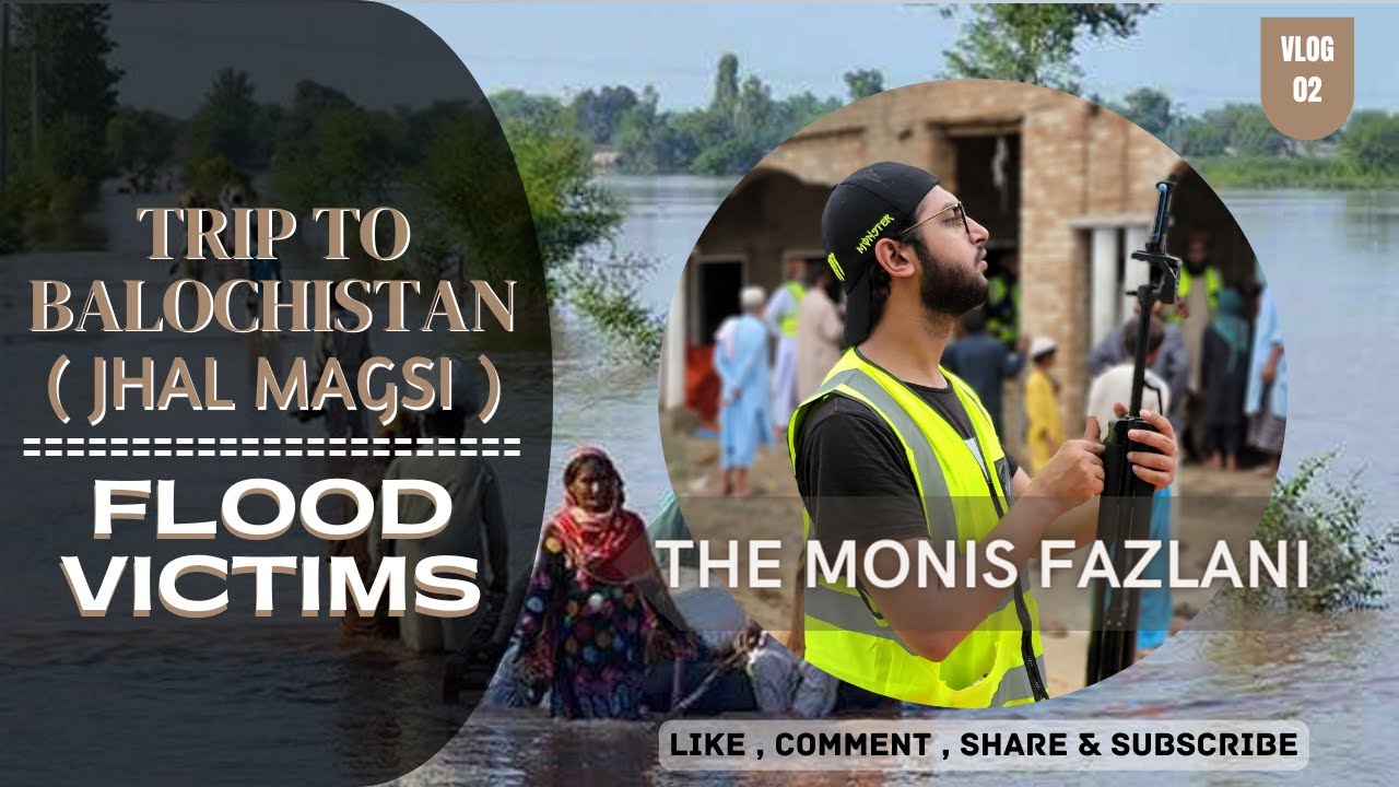 Trip To Balochistan (JHAL MAGSI) || Flood Victims ||