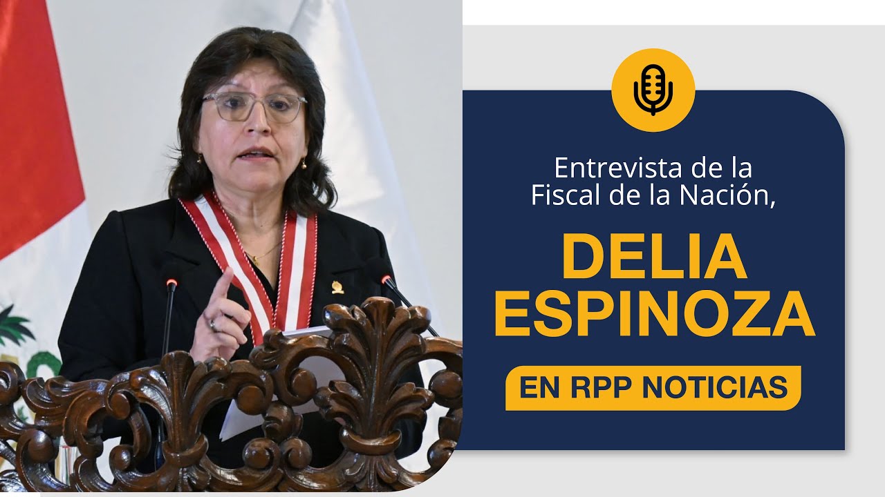 🔴🎥 Entrevista de la Fiscal de la Nación, Delia Espinoza, en ‘Prueba de Fuego’, RPP Noticias.