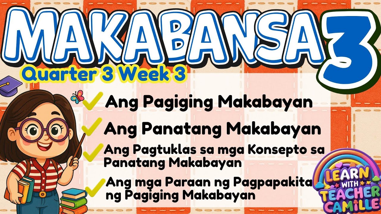 Makabansa 3 Quarter 3 Week 3 | Pagiging Makabayan & Panatang Makabayan  |