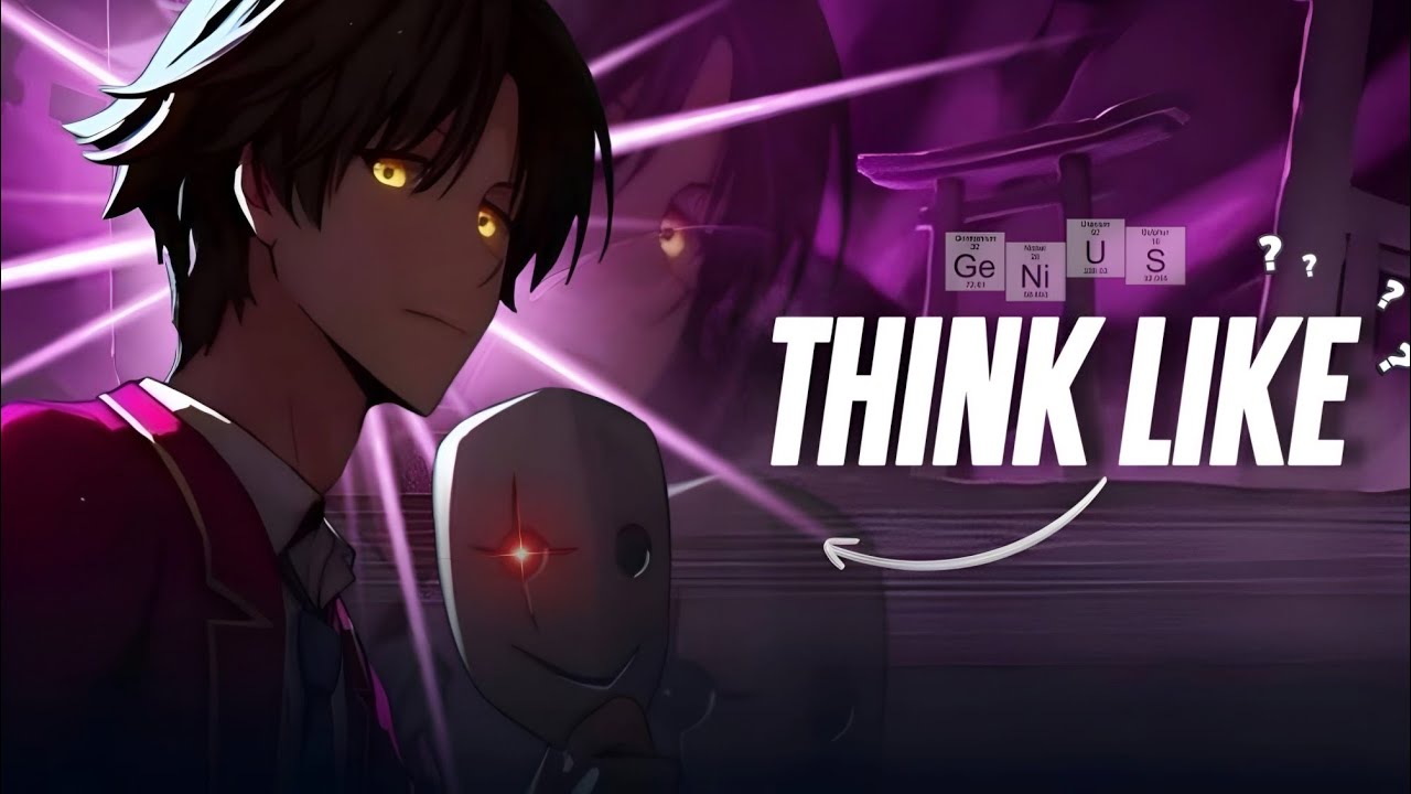 How To Master The Art of Thinking Like Ayanokoji 🧠 || Become Ultimate Genius