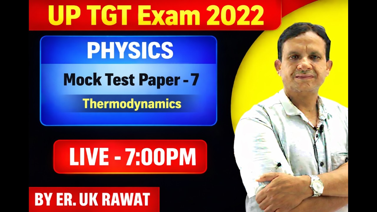 UP T.G.T 2022. Exam Thermodynamics Mock Test - 7