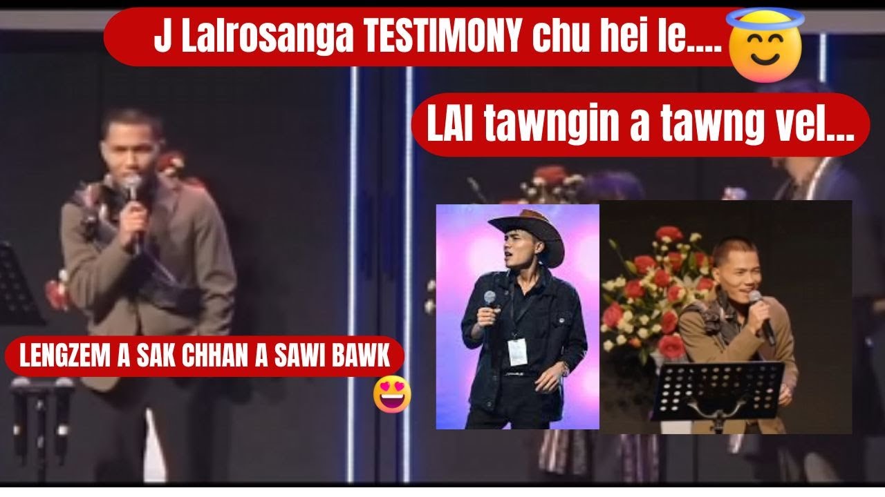 J Lalrosanga TESTIMONY chu hei le...LENGZEM A SAK CHHAN A SAWI BAWK #rsajadeng #jlalrosanga