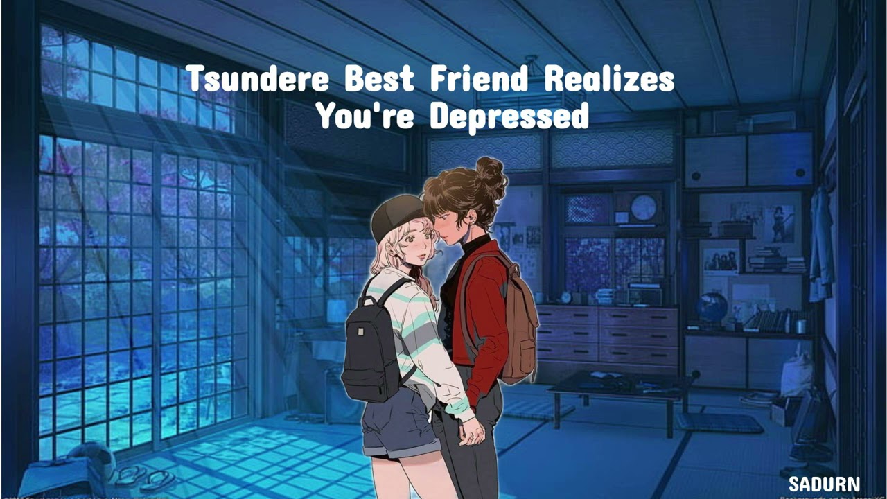 Bestfriend Cheers You Up [F4F][Comfort][Sad Listener][Tsundere]