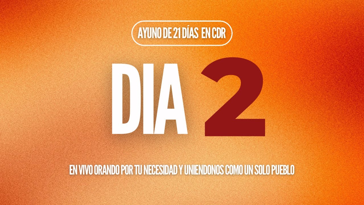 Dia 2 | 21 Días de Ayuno en CDR | Enero: PARAOS