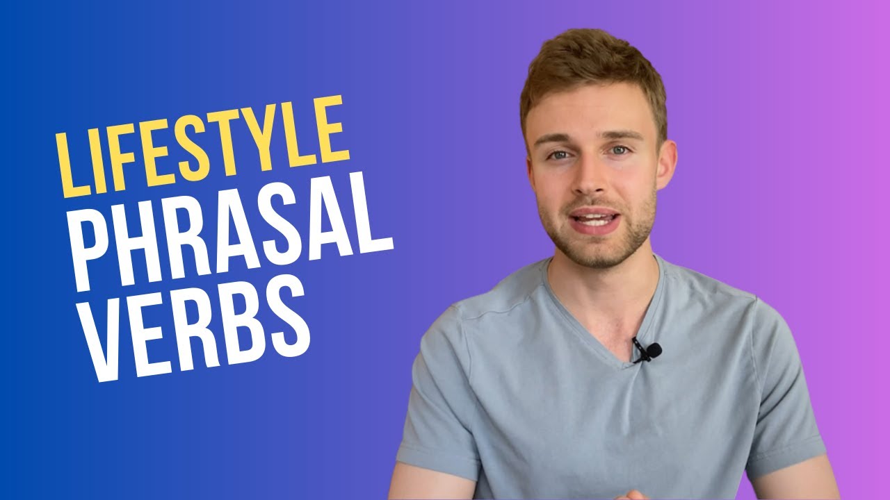 6 Common PHRASAL VERBS To Talk About Your LIFESTYLE | English Vocabulary Lesson