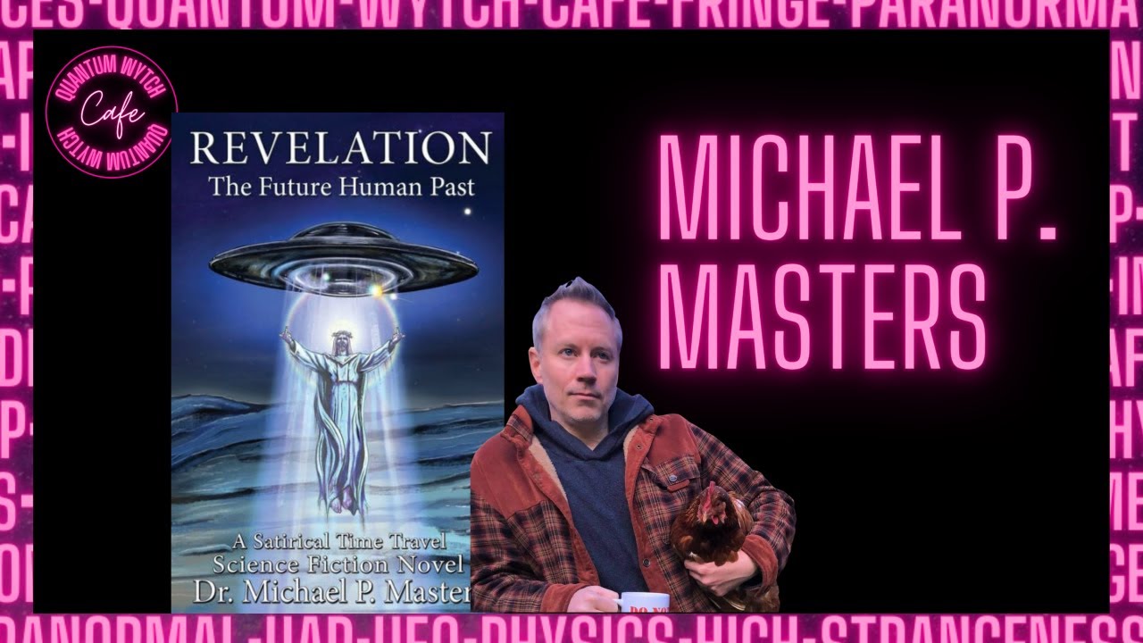 Michael P. Masters | Revelation the Future Human Past