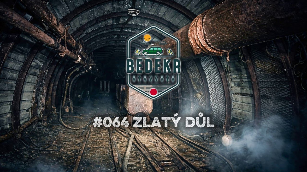🌍 BEDEKR #064 | Zlatý důl ⚒️