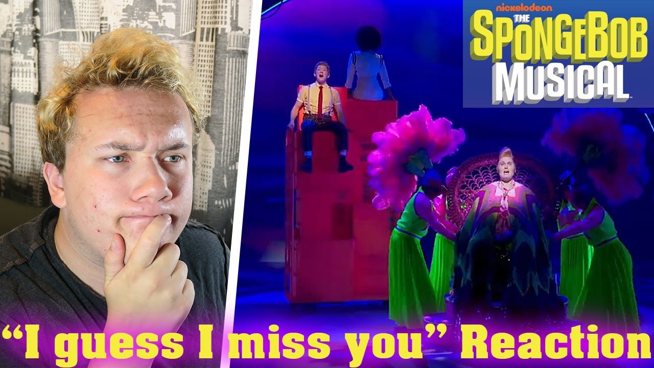 ACTING STUDENT REACTS To 'I Guess I miss you'  - SpongeBob the Musical Reaction!