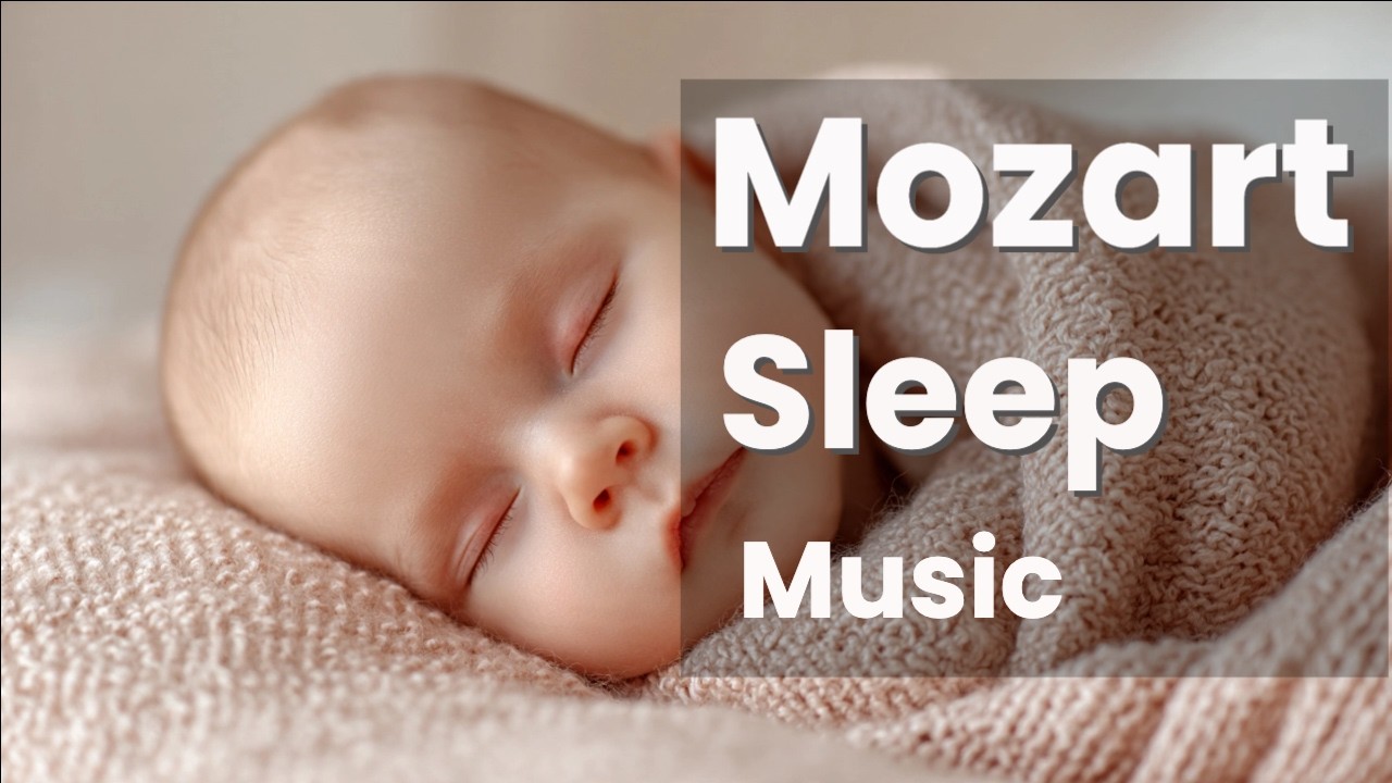 Baby Sleep Music – Mozart Lullaby Orchestra for Instant Calm & Deep Newborn Sleep