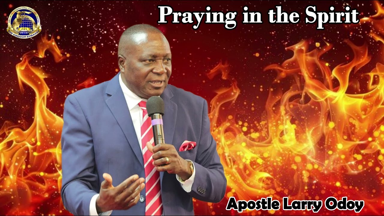 Praying in Tongues & in Spirit || Apostle Larry Odoy