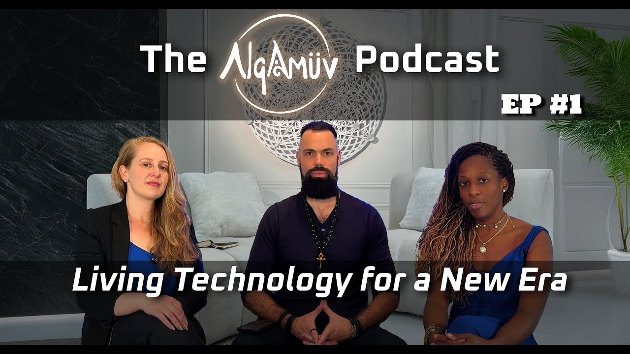 New Living Technology for a New Era | THE ALQAM&Uuml;V PODCAST (Ep. 1)