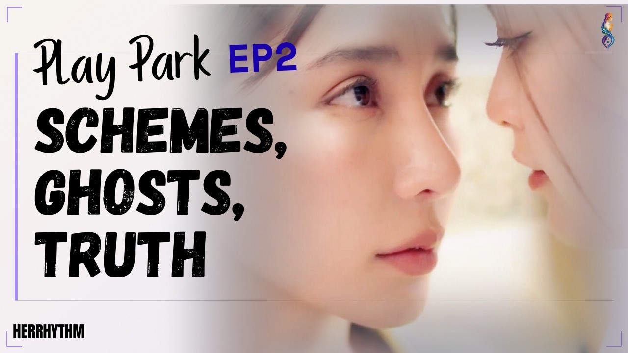 She Faked a Ghost. Lin Wore the Wig. | Play Park EP02 Recap & Analysis