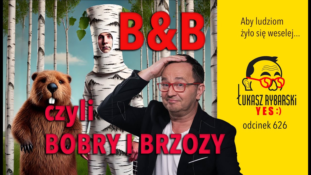B&B CZYLI BOBRY I BRZOZY YES:)odcinek 626