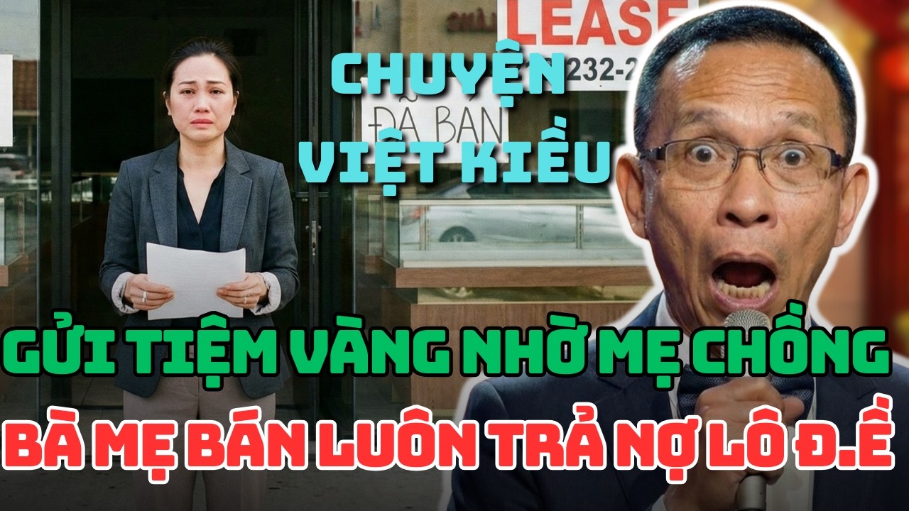 TÂM SỰ CÙNG VĂN SÂM: Tin Con Rể, Việt Kiều Mỹ Mất Hết Chỉ Vì Che Giấu Bí Mật Từng Là Lính VNCH