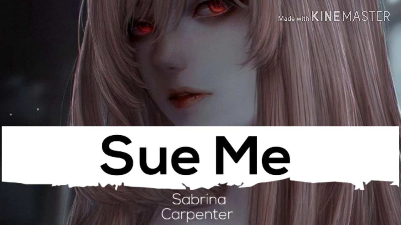 Nightcore| Sue Me Remix《Sabrina Carpenter》