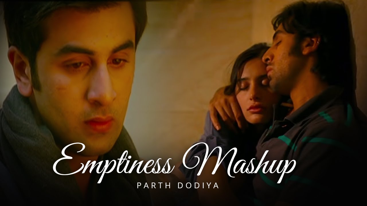 Emptiness Mashup - Parth Dodiya | Heartbreak Mashup | Sad Lofi & Chill  2022