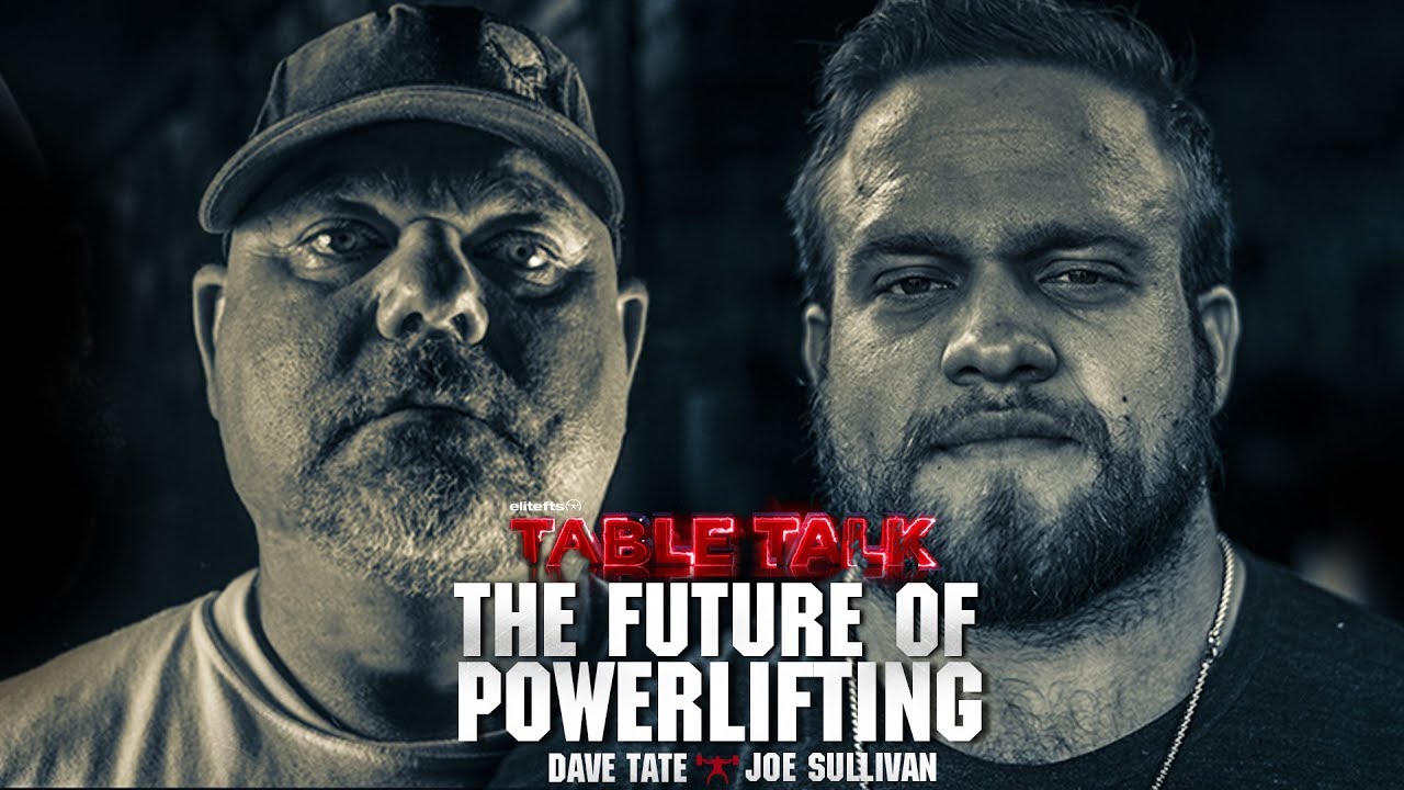 The Future of Powerlifting with Dave Tate and Joe Sullivan | elitefts.com