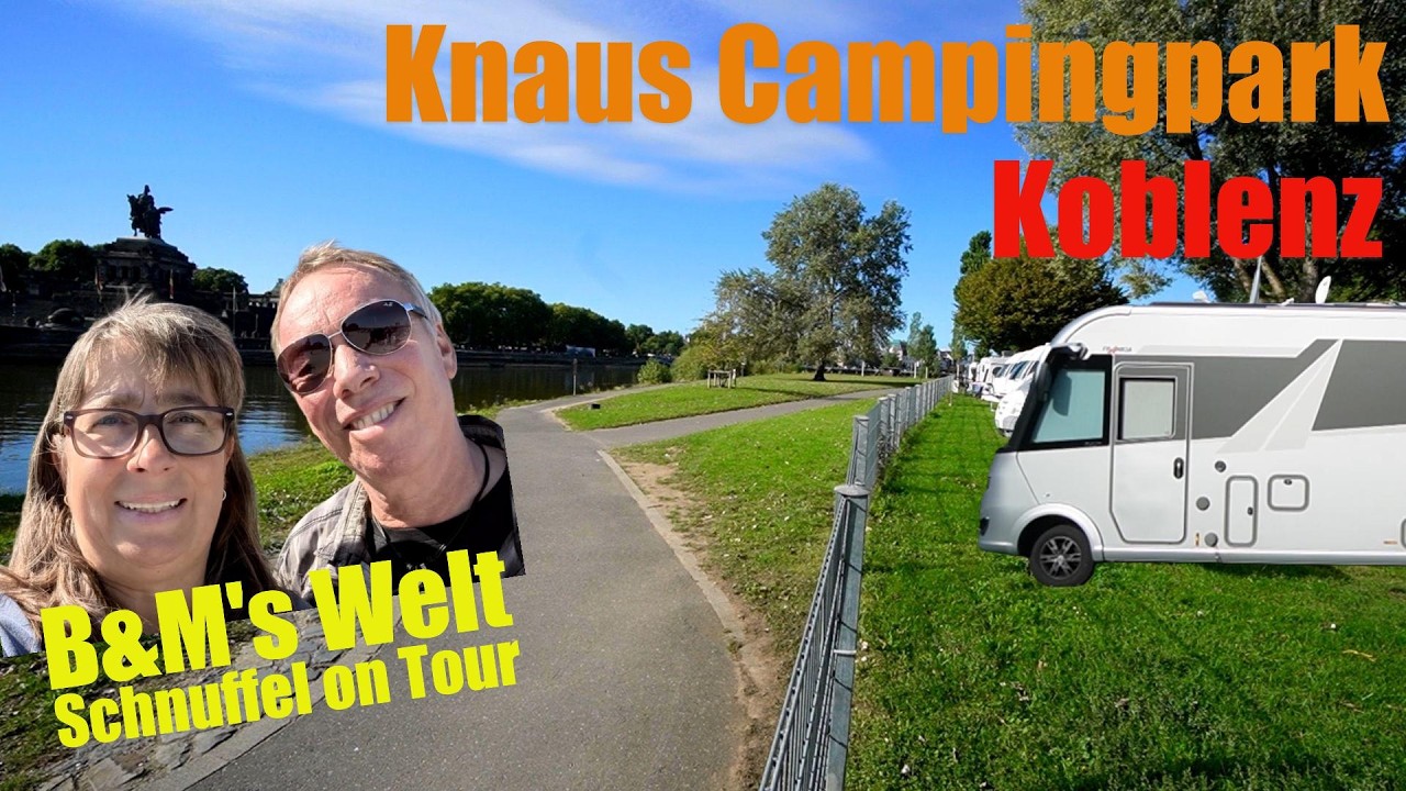 Koblenz - Knaus Campingpark am Rhein und Mosel Stellplatzf&uuml;hrung und Tourentipps