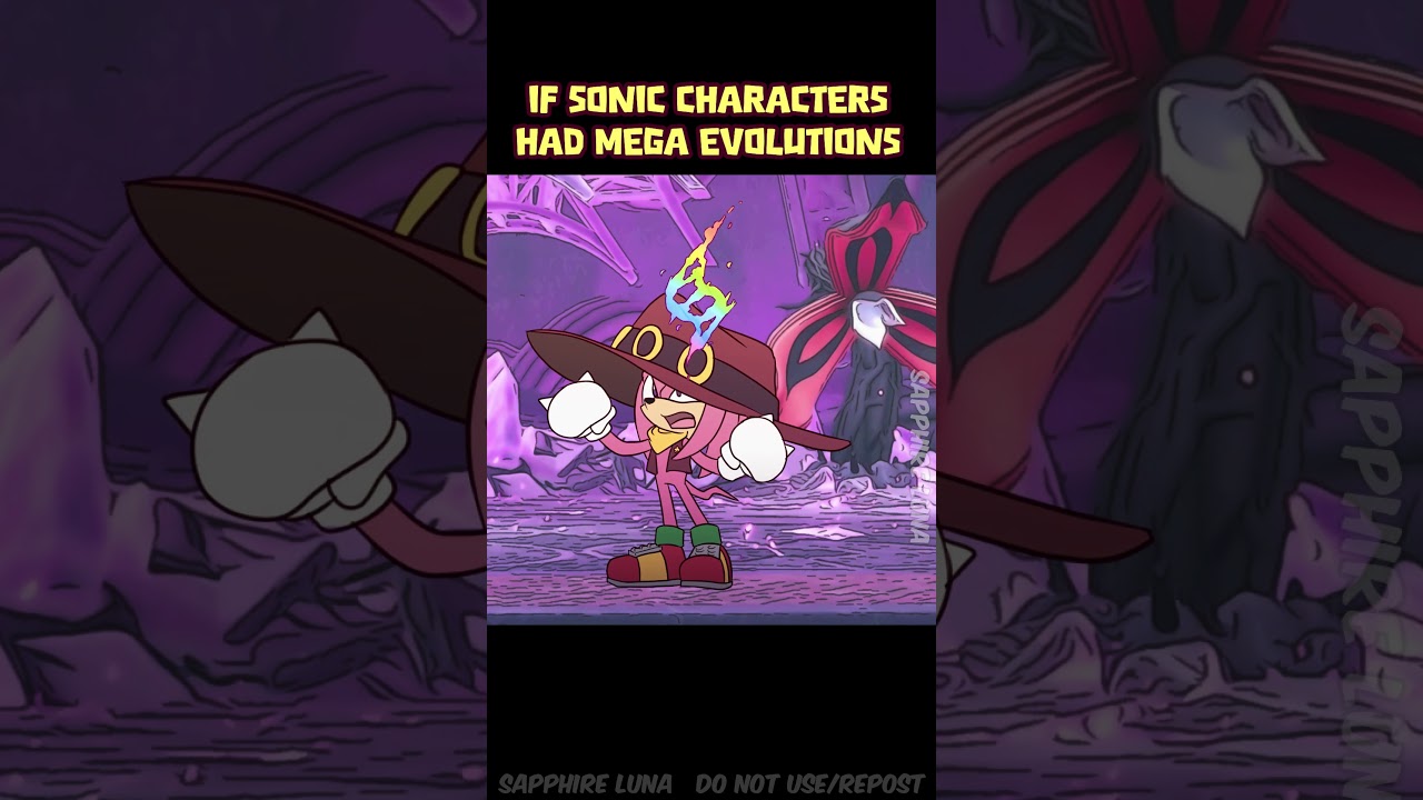 If Sonic characters had Mega Evolutions