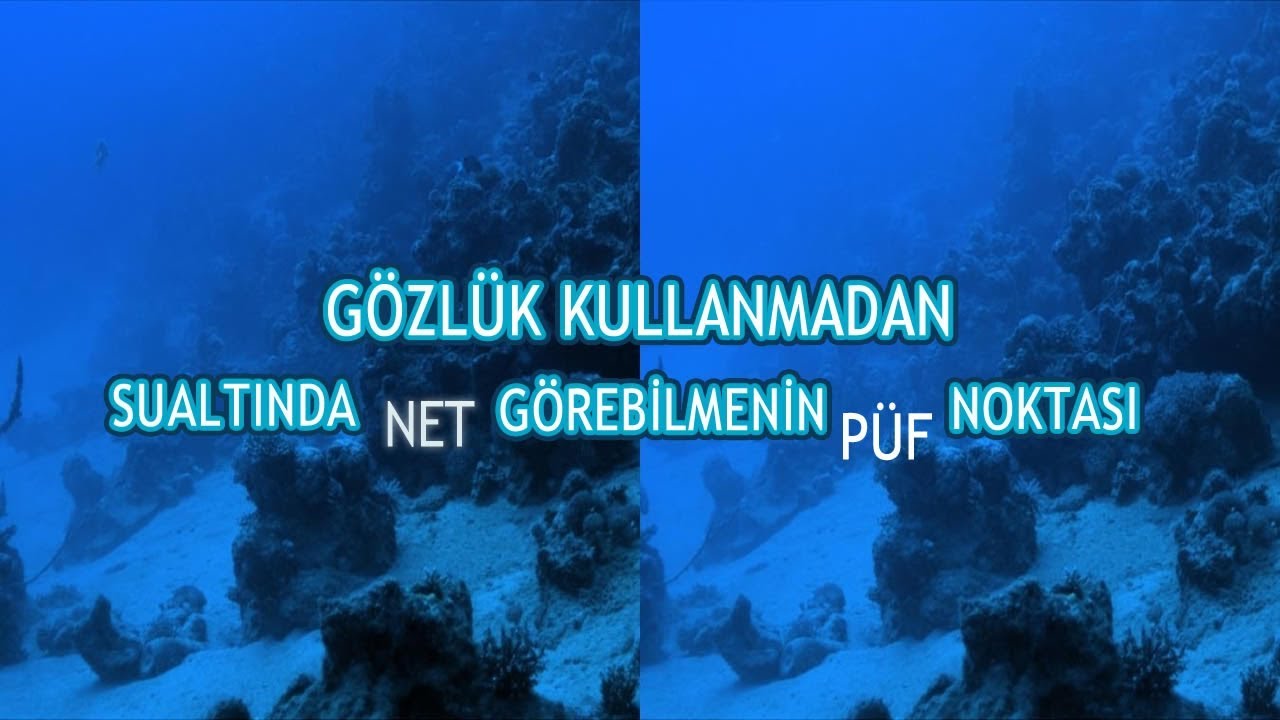 Suyun Altında Gözlük Kullanmadan NET GÖRMENİN PÜF NOKTASI