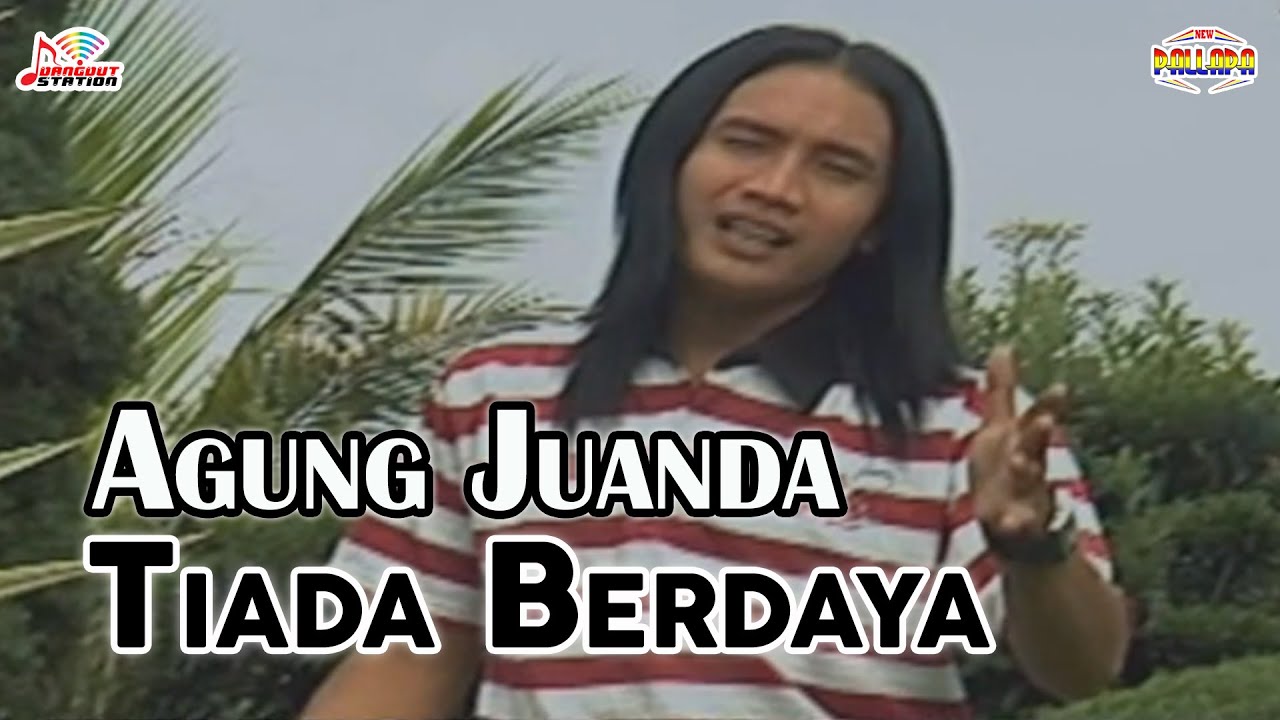 Agung Juanda - Tiada Berdaya (Official Music Video)
