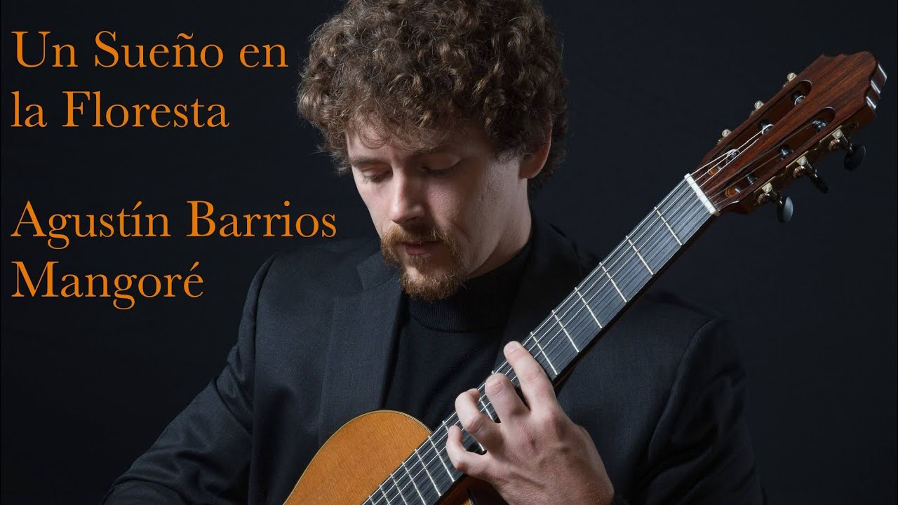 Un Sueño en la Floresta Agustín Barrios Mangoré
