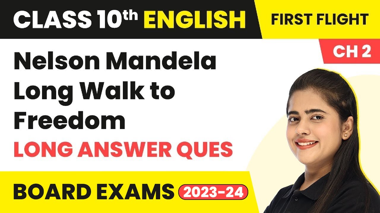 Nelson Mandela Long Walk to Freedom- Long Answer Type Questions| Class 10 English Literature 2022-23