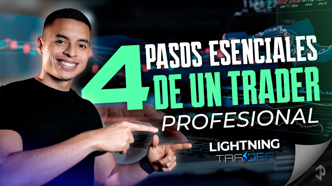 CLASE 3 - 4 PASOS ESENCIALES DE UN TRADER PROFESIONAL - LIGHTNING TRADER ⚡// Curso GRATIS de TRADING