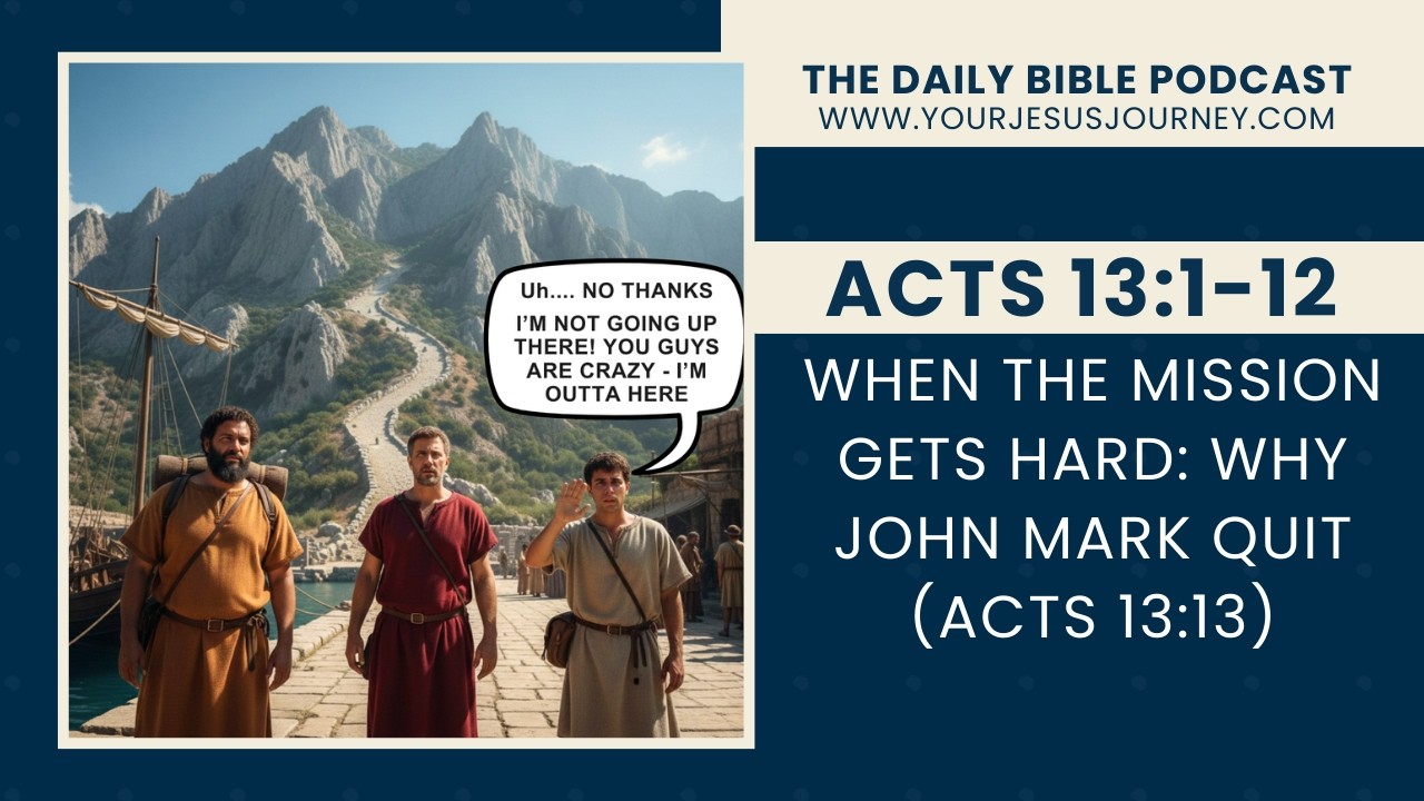 When the Mission Gets Hard: Why John Mark Quit (Acts 13:13)