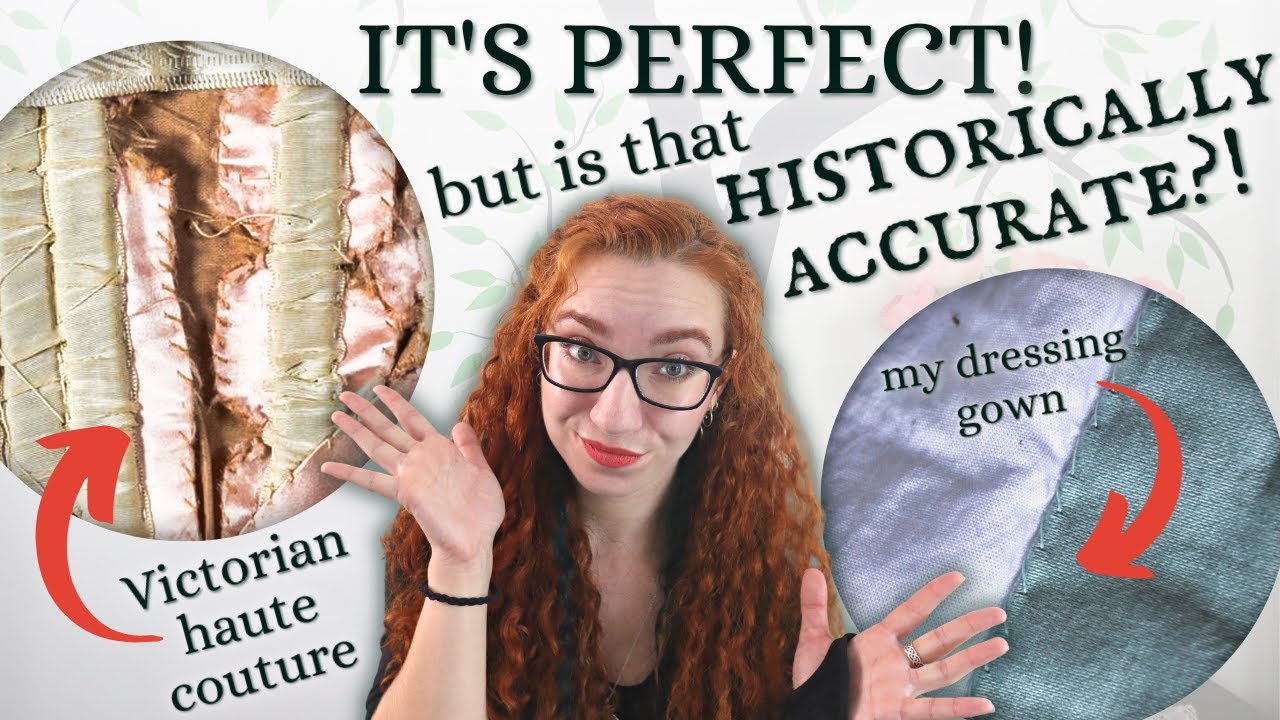 We gotta talk about PERFECTIONISM in costuming : is historically accurate sewing perfect?