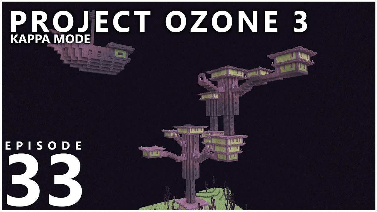 Project Ozone 3 Kappa Mode - END BIOTITE [E33] (Modded Minecraft Sky Block)
