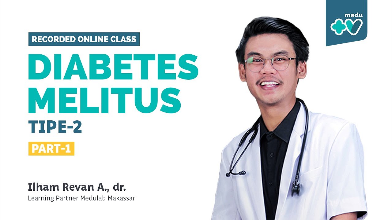 Endokrin dan Metabolisme: Diabetes Melitus Tipe 2 (PART-1) | Medulab