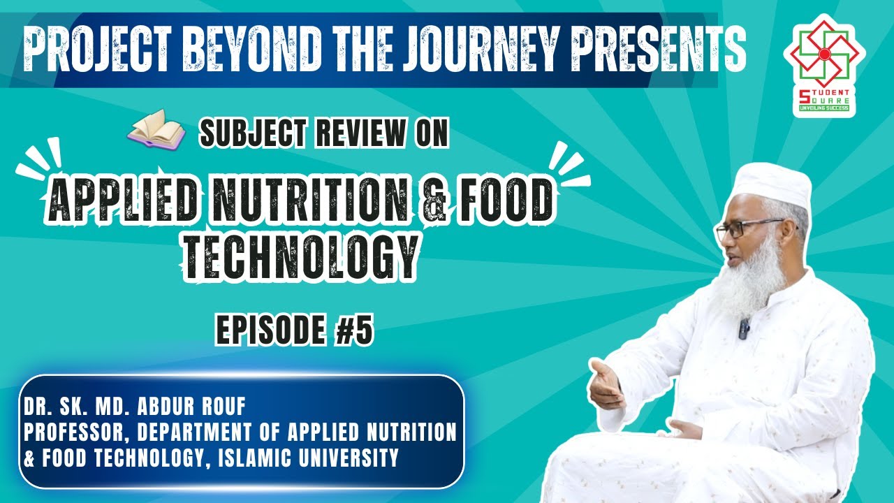 Project Beyond The Journey Presents:  Dept. of APPLIED NUTRITION & FOOD TECHNOLOGY Subject Review