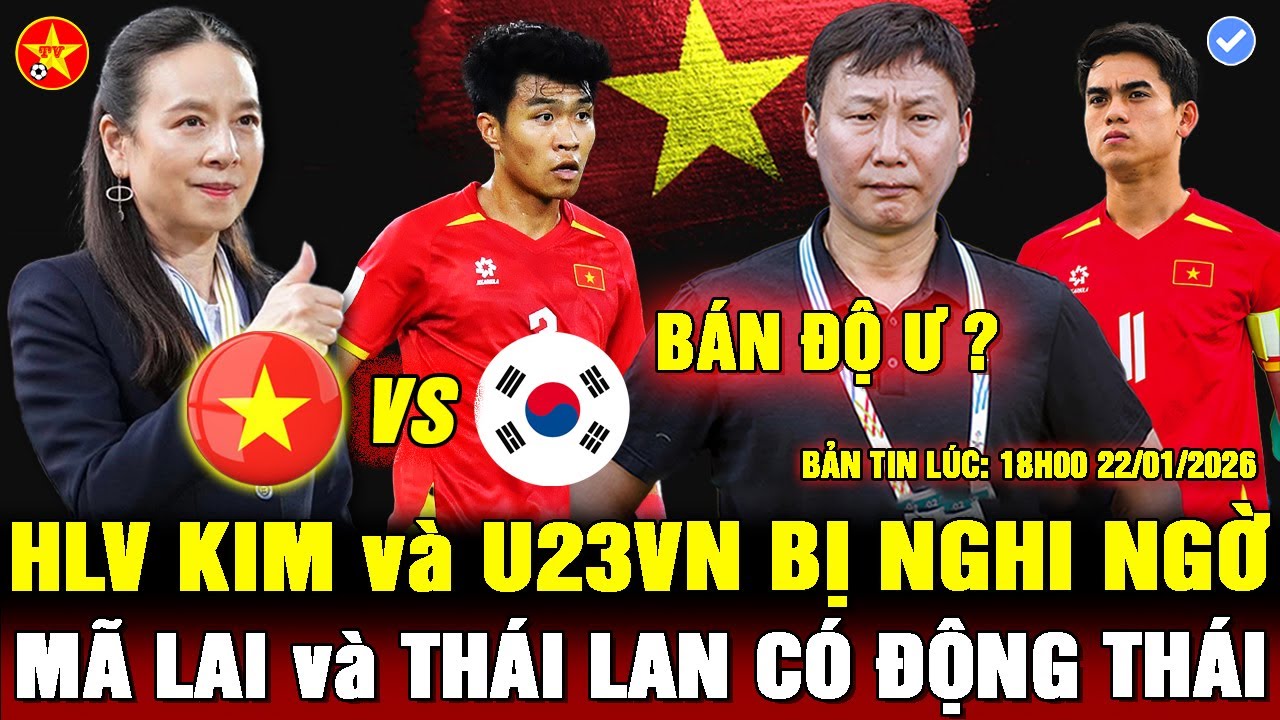 💖NHM ĐÒI ĐIỀU TRA U23 VIỆT NAM BÁN ĐỘ, BÀ PANG RA QUYẾT ĐỊNH BẤT NGỜ, LĐBĐ MÃ LAI TỪ CHỨC HÀNG LOẠT