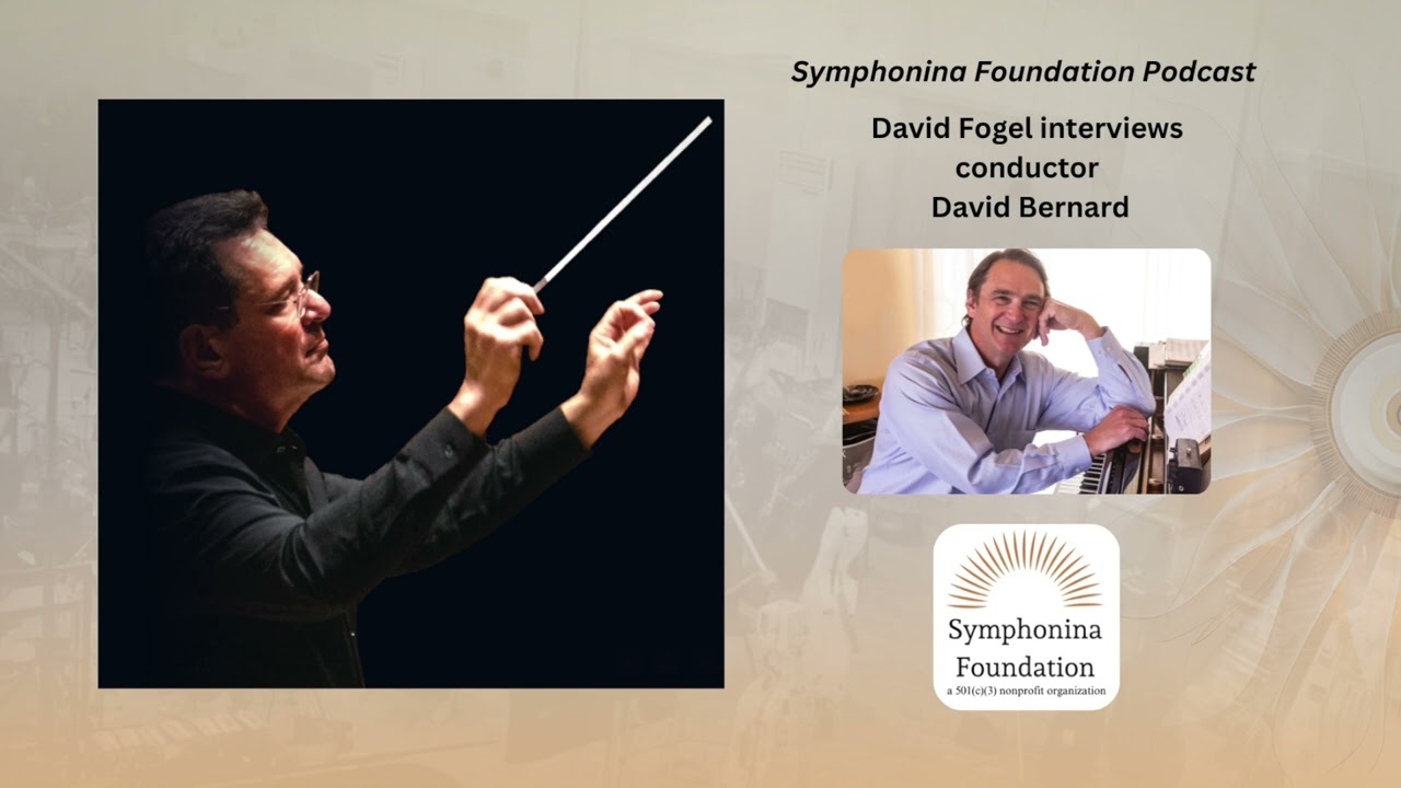 David Bernard &mdash; Conductor | A Symphonina Podcast with David Fogel