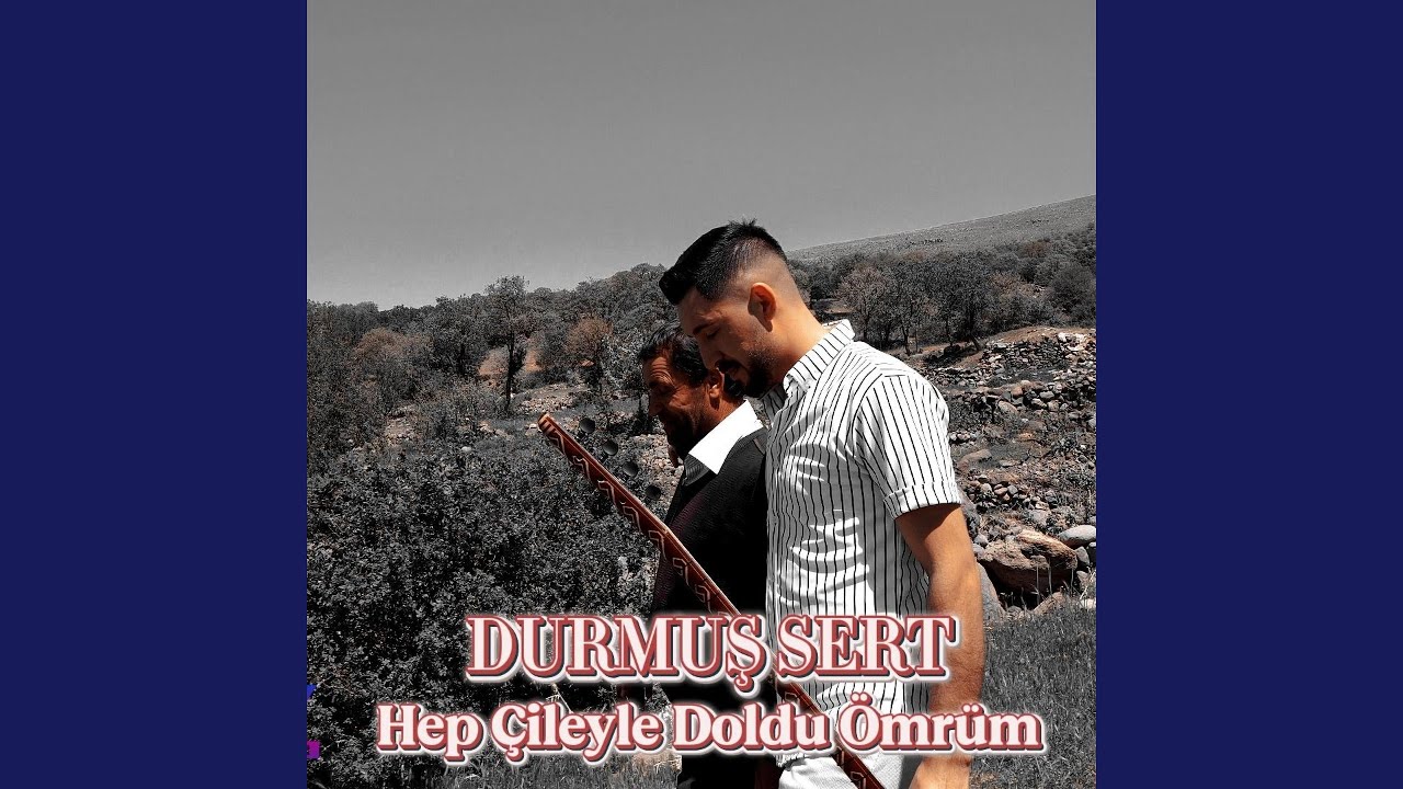 Hep Çileyle Doldu Ömrüm