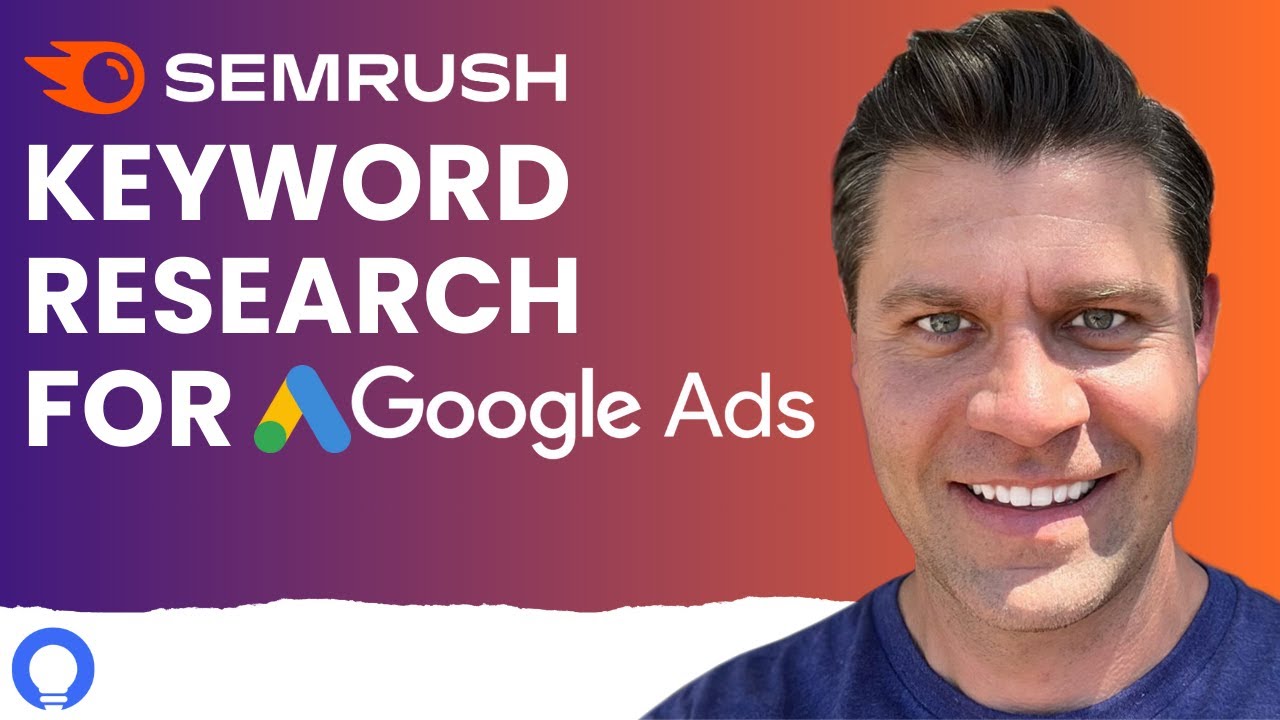 Google Ads Course 2024: Keyword Research With SEMRush For Local Service Businesses