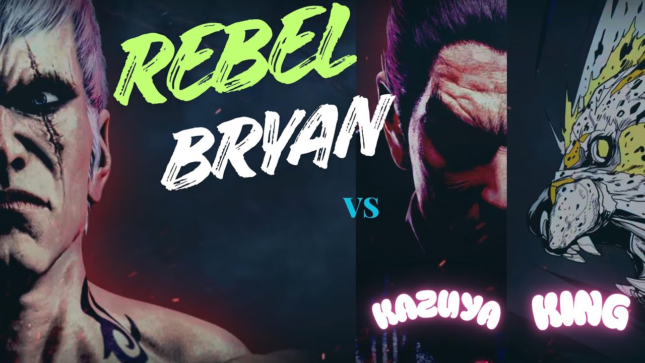 RĘBĘL Bryan 🆚 Kazuya ➕ King - Tekken 8