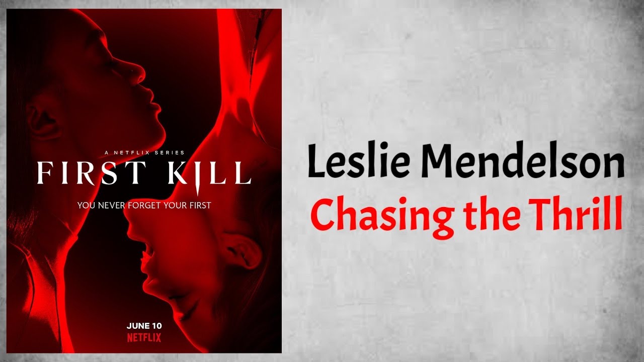 Leslie Mendelson - Chasing the Thrill (Audio) (From First Kill Season 1)