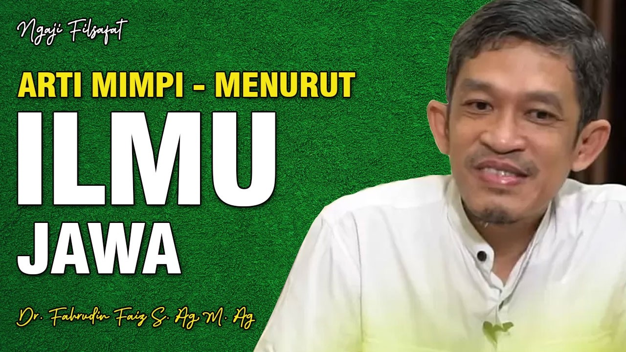 Arti Mimpi - Menurut Ilmu Jawa Kuno | Dr. H. Fahruddin Faiz, S.Ag M.Ag | Channel Ngaji Filsafat