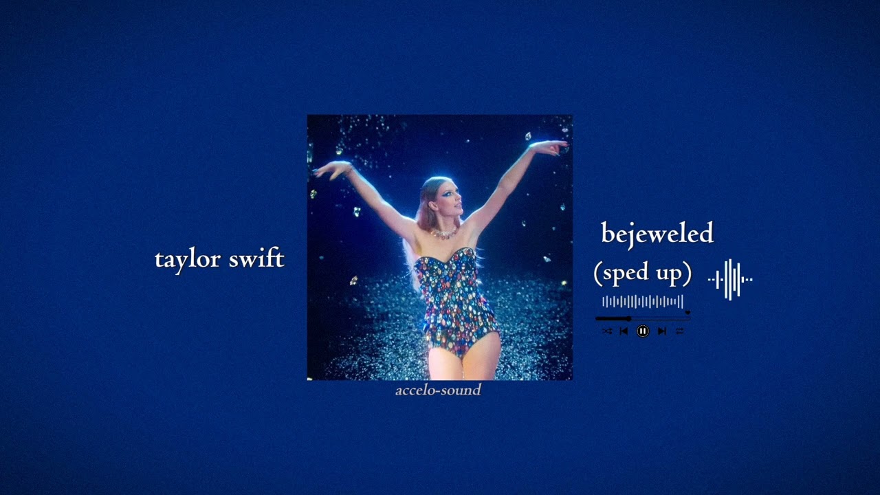 taylor swift - bejeweled (sped up) | accelo-sound