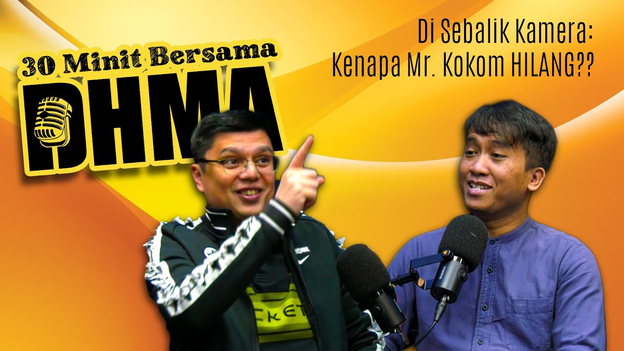Kenapa Mr Kokom Hilangkan Diri? - 30 Minit Bersama DHMA