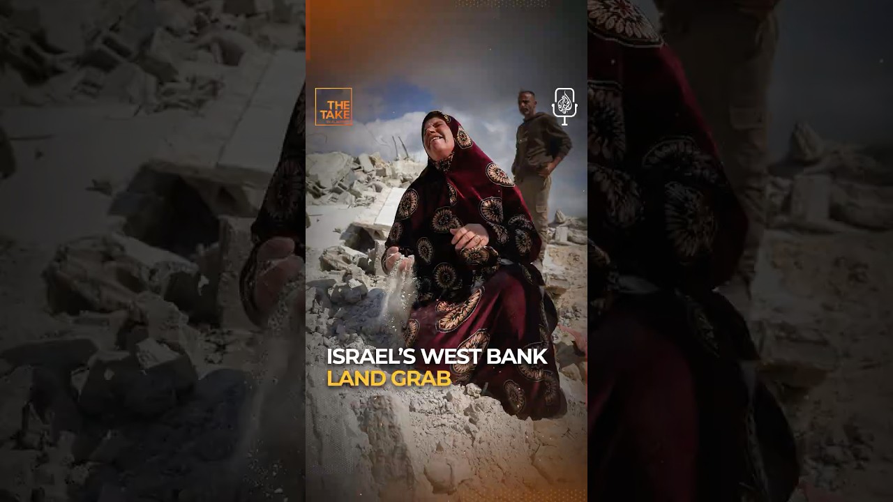 Israel&rsquo;s West Bank land grab #TheTake #Shorts #Podcast